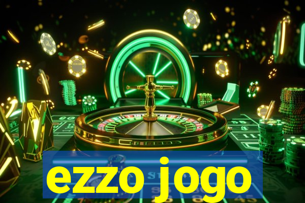 ezzo jogo